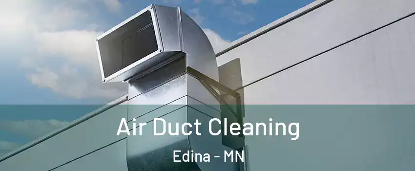  Air Duct Cleaning Edina - MN