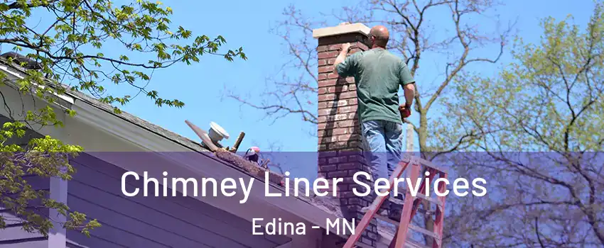  Chimney Liner Services Edina - MN