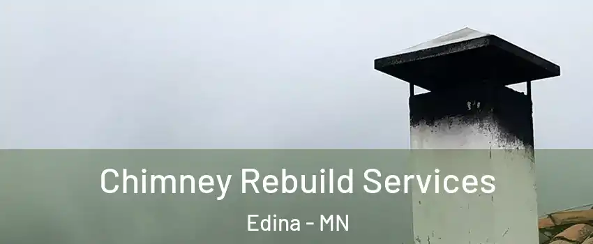  Chimney Rebuild Services Edina - MN