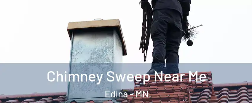  Chimney Sweep Near Me Edina - MN