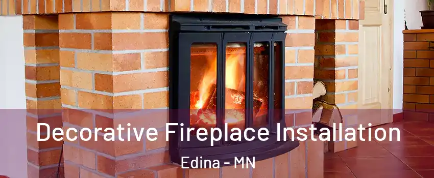  Decorative Fireplace Installation Edina - MN