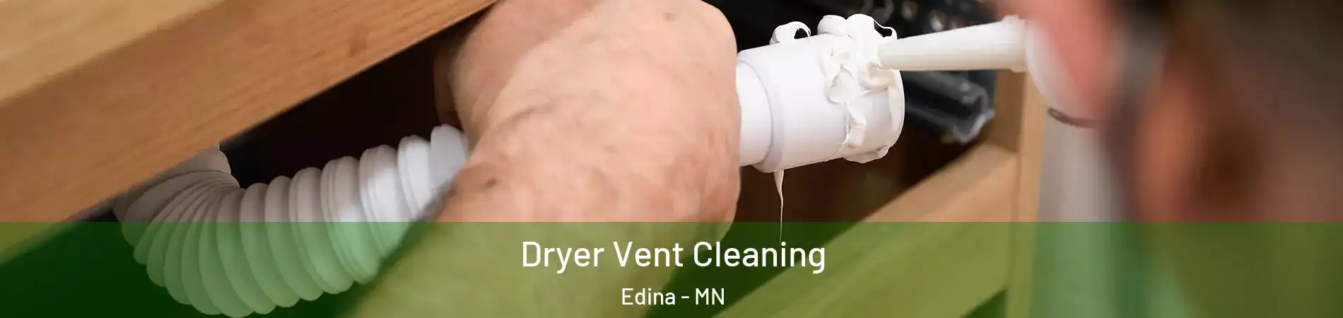 Dryer Vent Cleaning Edina - MN