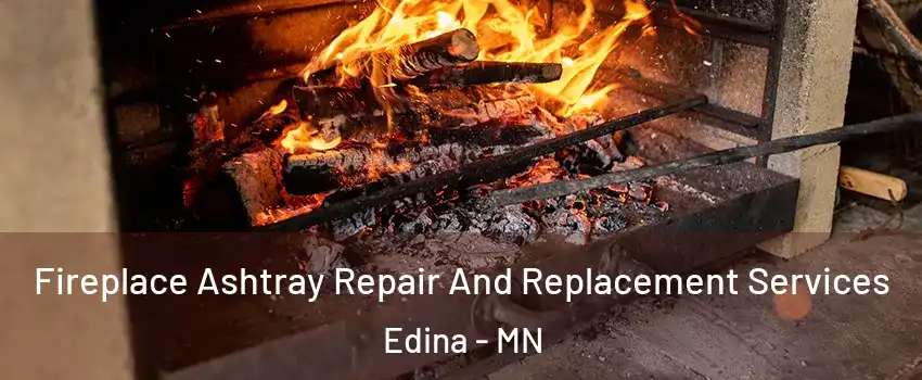  Fireplace Ashtray Repair And Replacement Services Edina - MN