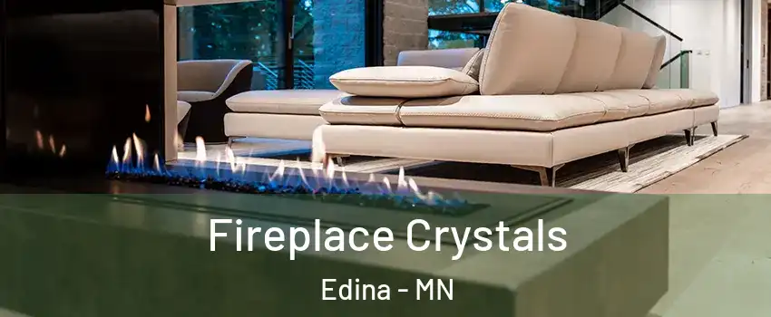  Fireplace Crystals Edina - MN