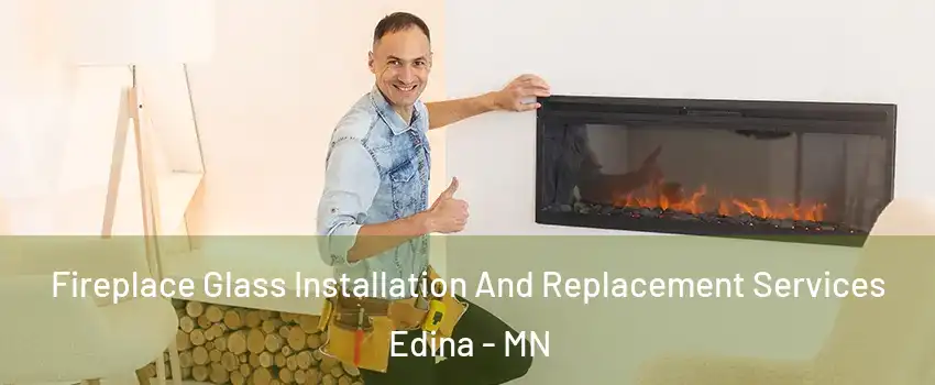  Fireplace Glass Installation And Replacement Services Edina - MN