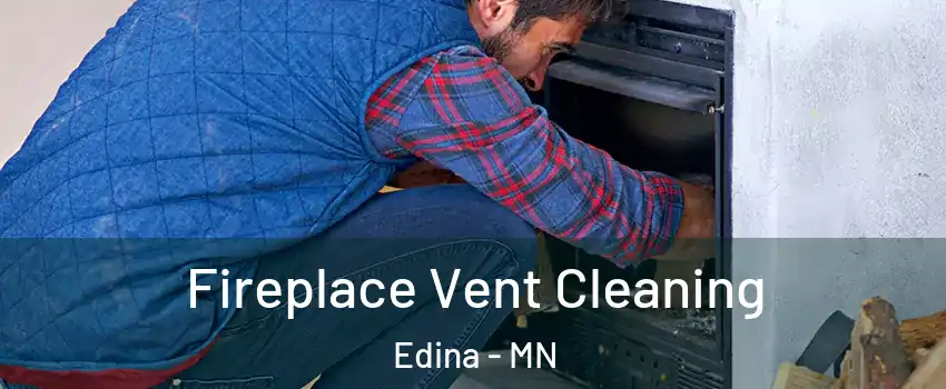  Fireplace Vent Cleaning Edina - MN
