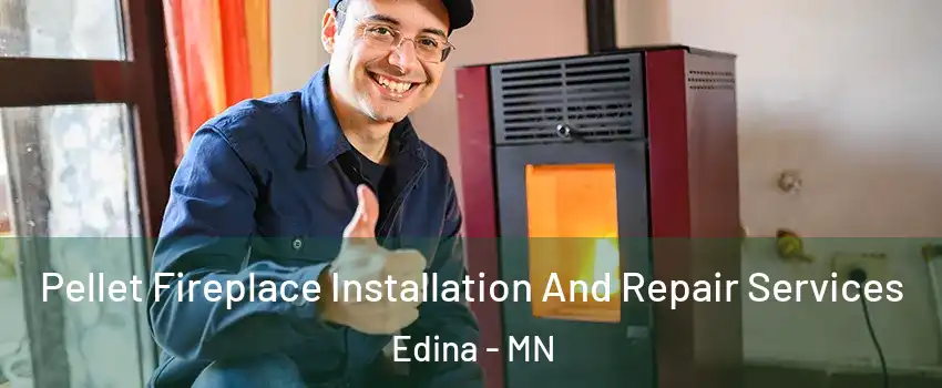  Pellet Fireplace Installation And Repair Services Edina - MN